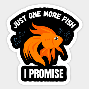 Just one more Fish Funny Aquarium Lover Sticker